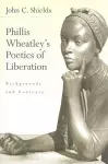 Phillis Wheatley's Poetics of Liberation cover