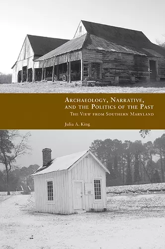 Archaeology, Narrative, and the Politics of the Past cover