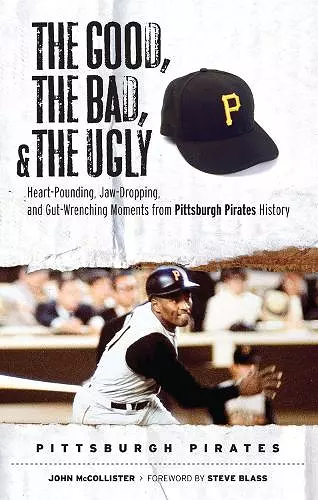 The Good, the Bad, & the Ugly: Pittsburgh Pirates cover