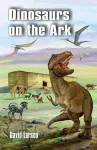 Dinosaurs on the Ark cover