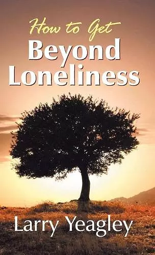 How to Get Beyond Loneliness cover