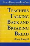 Teachers Talking Back and Breaking Bread cover