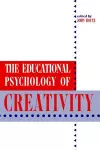 The Educational Psychology of Creativity cover