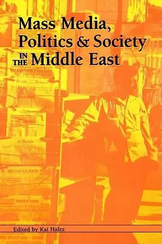 Mass Media, Politics and Society in the Middle East cover