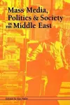 Mass Media, Politics and Society in the Middle East cover