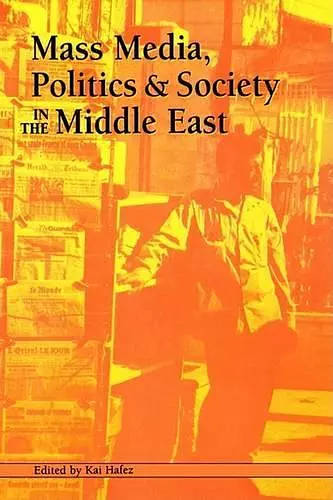 Mass Media, Politics and Society in the Middle East cover