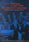 Civic Dialogue in the 1996 Presidential Campaign cover
