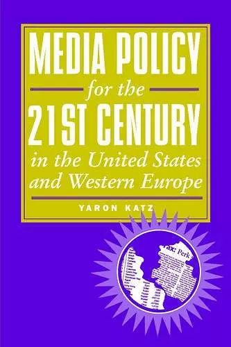 Media Policy for the 21st Century in the United States and Western Europe cover