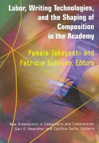 Labor, Writing Technologies and the Shaping of Competition in the Academy cover