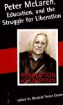 Peter McLaren, Education, and the Struggle for Liberation cover