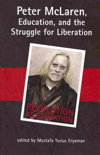 Peter McLaren, Education, and the Struggle for Liberation cover