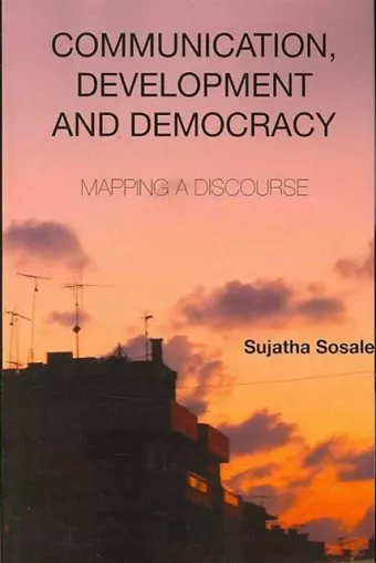 Communication, Development and Democracy cover