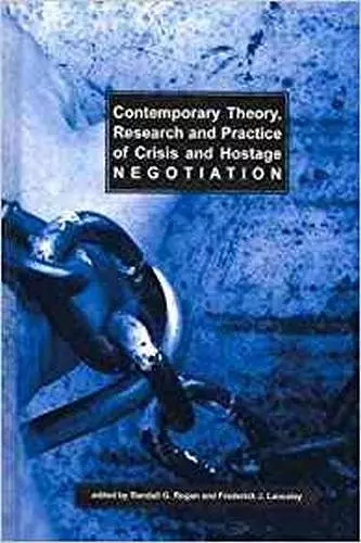 Contemporary Theory, Research and Practice of Crisis and Hostage Negotiation cover