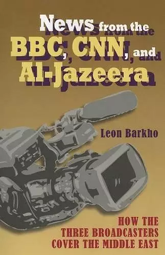 News from the BBC, CNN and Al-Jazeera cover