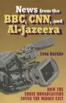 News from the BBC, CNN and Al-Jazeera cover