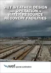 Wet Weather Design and Operation in Water Resource Recovery Facilities cover