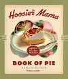 The Hoosier Mama Book of Pie cover