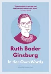 Ruth Bader Ginsburg: In Her Own Words cover