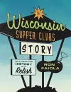 The Wisconsin Supper Clubs Story cover