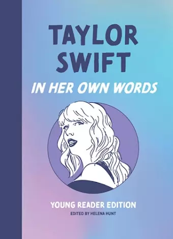 Taylor Swift: In Her Own Words: Young Reader Edition cover