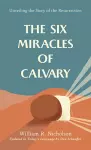 The Six Miracles of Calvary cover