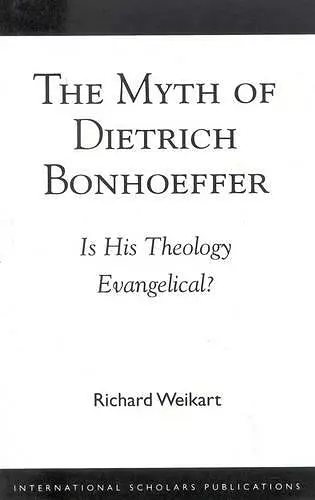 The Myth of Dietrich Bonhoeffer cover