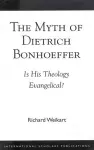 The Myth of Dietrich Bonhoeffer cover