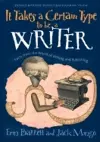 It Takes a Certain Type to Be a Writer cover