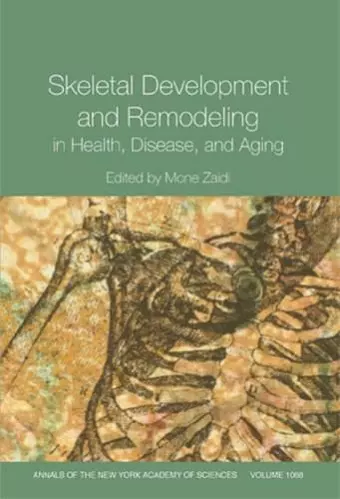 Skeletal Development and Remodeling in Health, Disease and Aging, Volume 1068 cover