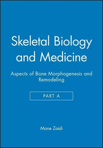 Skeletal Biology and Medicine, Part A cover