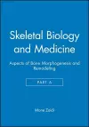 Skeletal Biology and Medicine, Part A cover