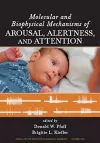 Molecular and Biophysical Mechanisms of Arousal, Alertness and Attention, Volume 1129 cover