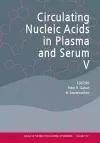 Annals of the New York Academy of Sciences, Circulating Nucleic Acids in Plasma and Serum V cover