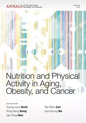 Nutrition and Physical Activity in Aging, Obesity,and Cancer, Volume 1229 cover