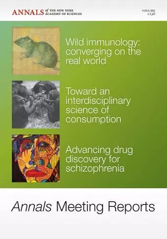 Annals Meeting Reports - Advances in Resource Allocation, Immunology and Schizophrenia Drugs, Volume 1236 cover