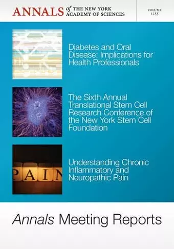Annals Meeting Reports - Diabetes and Oral Disease, Stem Cells, and Chronic Inflammatory Pain, Volume 1255 cover