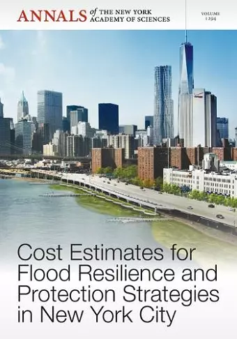 Cost Estimates for Flood Resilience and Protection Strategies in New York City, Volume 1294 cover