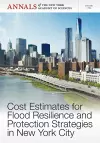 Cost Estimates for Flood Resilience and Protection Strategies in New York City, Volume 1294 cover