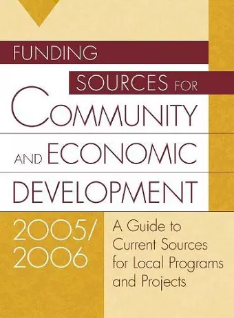 Funding Sources for Community and Economic Development 2005/2006 cover