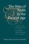 The Way of Truth in the Present Age cover