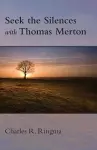 Seek the Silences with Thomas Merton cover