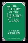 The Theory of the Leisure Class cover