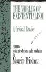 The Worlds of Existentialism cover