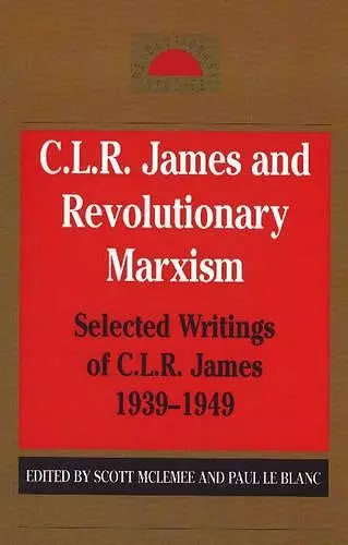 C. L. R. James and Revolutionary Marxism cover