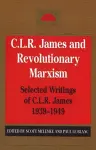 C. L. R. James and Revolutionary Marxism cover