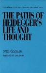 The Paths of Heidegger's Life and Thought cover
