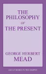 The Philosophy of the Present cover