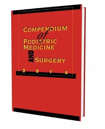 Compendium of Podiatric Medicine and Surgery 2016 cover