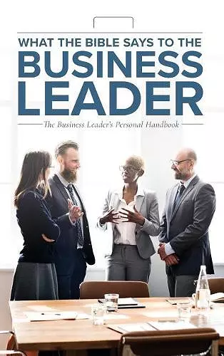What the Bible Says to the Business Leader cover