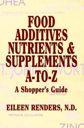 Food Additives Nutrients & Supplements A-To-Z cover